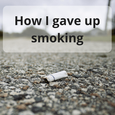 How I gave up smoking #health #healthier #lifestyle #lifechange #smoking #givingupsmoking