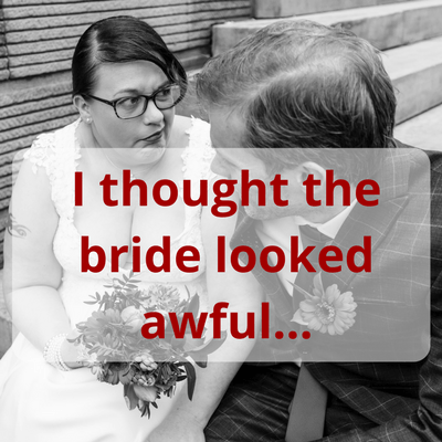 I thought the bride looked awful... #wedding #secretwedding #selfconfidence #kindness