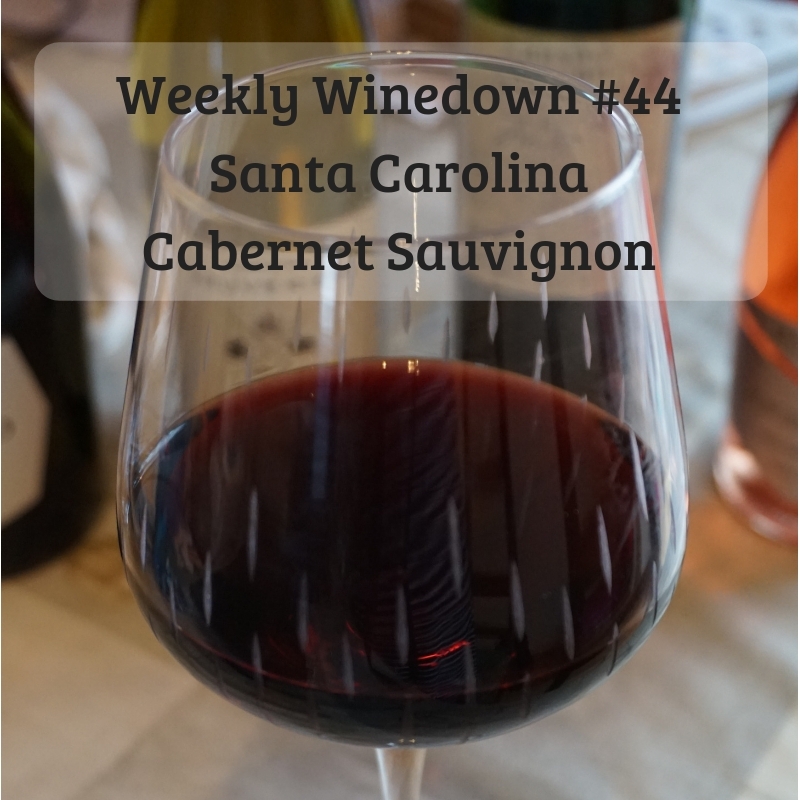 Weekly Winedown #44 Santa Carolina Cabernet Sauvignon
