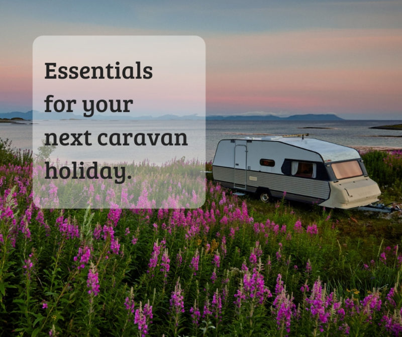 Essentials for your next caravan holiday.